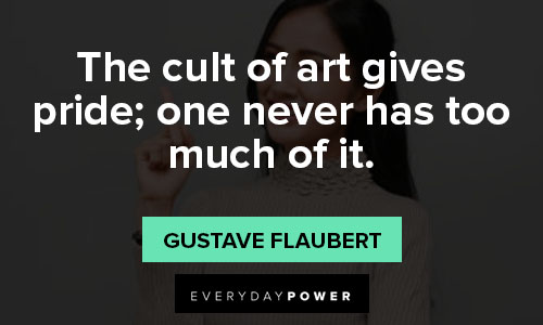 Gustave Flaubert quotes that will change the way you think