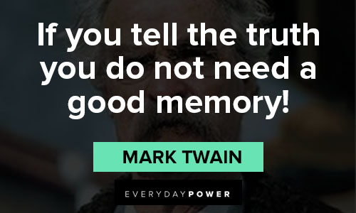 Huckleberry Finn quotes about if you tell the truth you do not need a good memory