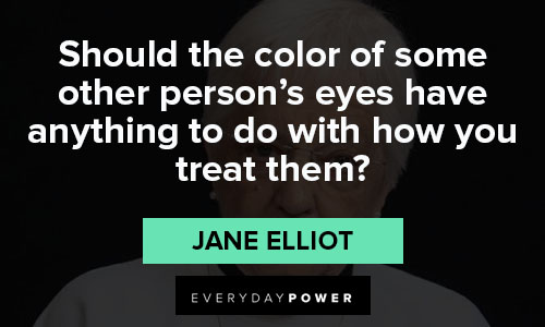 Jane Elliot quotes to helping others