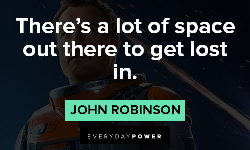 Lost in Space quotes about there’s a lot of space out there to get lost in