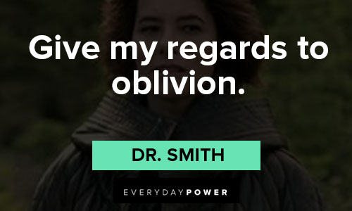 Lost in Space quotes about give my regards to oblivion