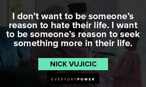 Epic Nick Vujicic quotes
