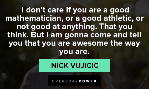 Wise Nick Vujicic quotes