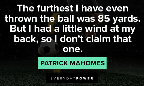 Patrick Mahomes quotes on football