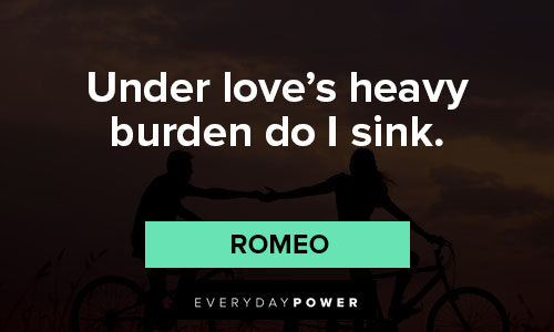 Romeo and Juliet quotes that prove love supersedes all other values