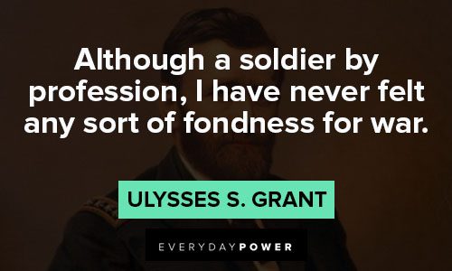 Wise and inspirational Ulysses S. Grant quotes